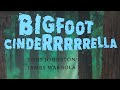 Bigfoot Cinderella Story Questions