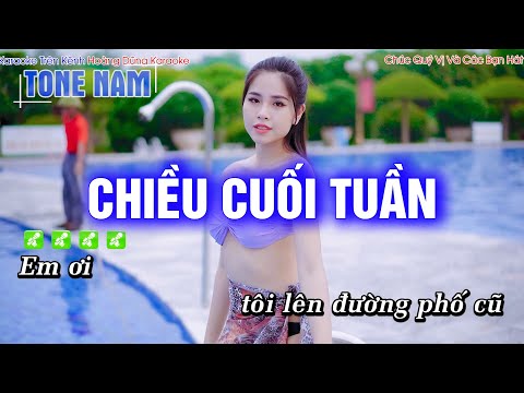 Karaoke Chiều Cuối Tuần (Tone Nam) Beat Công Tuấn Phối Mới Cực Hay – Hoàng Dũng Karaoke