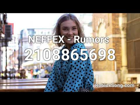 Neffex Rumors Roblox Id Code 07 2021 - rumors roblox id