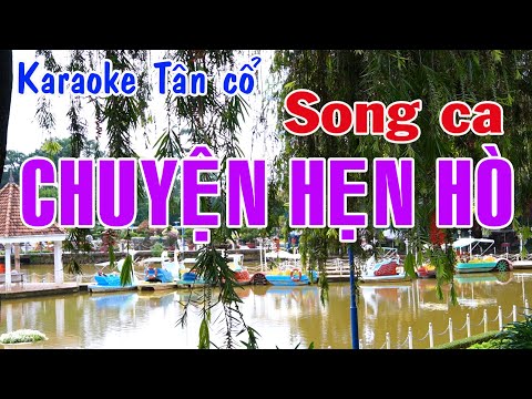 Karaoke tân cổ CHUYỆN HẸN HÒ – SONG CA [Nhạc: Trần Thiện Thanh – Vc: Nancy Phạm]