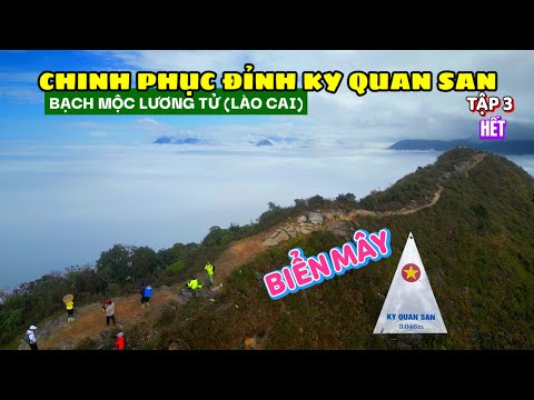 Chinh phục đỉnh Ky Quan San - Tập 3: Biển mây trên SỐNG LƯNG KHỦNG LONG (HẾT)