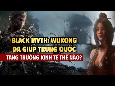 Black Myth Wukong tựa game đã giúp kinh tế Trung Quốc tăng trưởng? | THKT