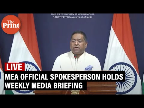 LIVE: MEA official spokesperson holds weekly media briefing