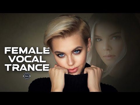 Female Vocal Trance | The Voices Of Angels #45