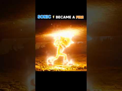 Sonic became a fire 🔥💀 #sonic #sonicthehedgehog #sonicmovie #sonic3 #shortsfeed #shortvideo #shorts