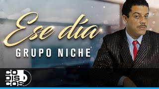 Ese Día, Grupo Niche - Video