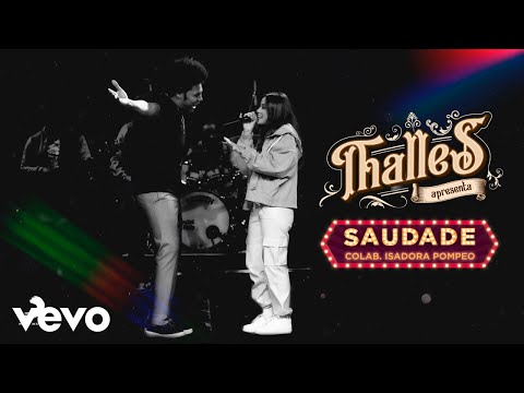 Thalles Roberto, Isadora Pompeo - Saudade (Ao Vivo)