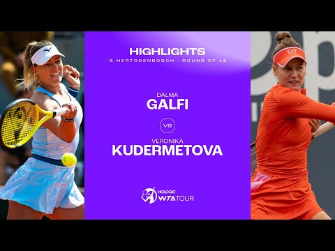 Dalma Galfi vs. Veronika Kudermetova | 2024 's-Hertogenbosch Round of 16 | WTA Match Highlights