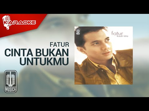 Fatur – Cinta Bukan Untukmu (Official Karaoke Video)