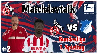 1. FC Köln empfängt 1899 Hoffenheim zum Bundesligastart! Was ist drin für den FC? Matchdaytalk #2