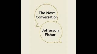 The Next Conversation by Jefferson Fisher Book Summary and Review | Free Audiobook