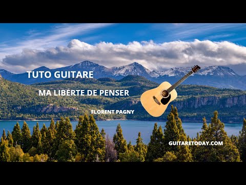 Tuto guitare - Florent Pagny - Ma liberté de penser