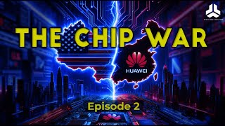 The Chip War: The Lost Battle with Huawei | Episode 2