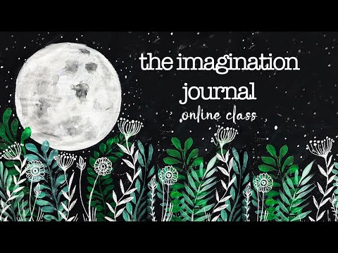 NEW CLASS! the imagination journal