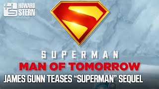 James Gunn Teases Details of Upcoming “Superman” Sequel, “Man of Tomorrow”