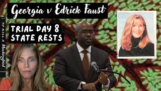 GA v Edrick Faust Trial Day 8💥State's Case Wrapping?💥2001 Tara Baker M*rder
