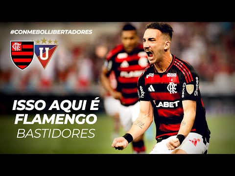 ISSO AQUI É FLAMENGO - BASTIDORES | FLAMENGO 2 X 0 LDU QUITO | CONMEBOL LIBERTADORES (15/05/25)