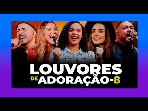 Louvores de Adoração - 8 - Os Melhores do Gospel