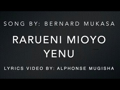 Rarueni Mioyo Yenu - Lyricsby Bernard Mukasa