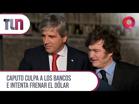 #Telenueve | Caputo culpa a los bancos e intenta frenar el dólar