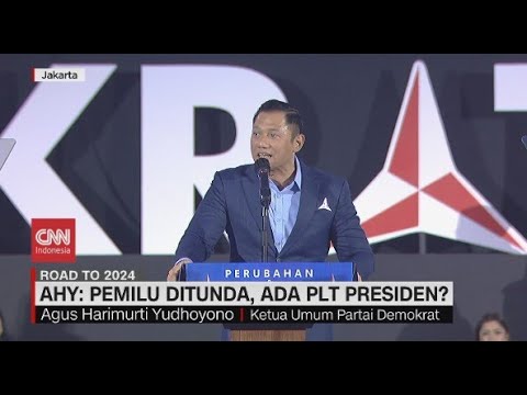 AHY: Pemilu Ditunda, Ada PLT Presiden?