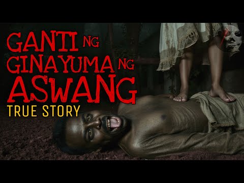 GANTI NG GINAYUMA NG ASWANG | True Story