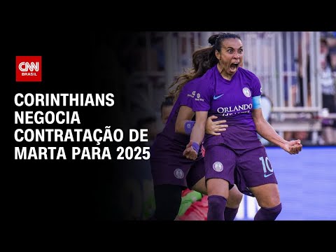 Corinthians negocia contratação de Marta para 2025 | CNN PRIME TIME