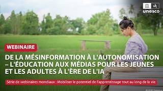 Webinaire : L'éducation aux médias pour les jeunes et les adultes à l'ère de l'IA