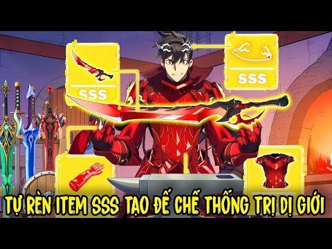 FULL BỘ | Ta Tự Rèn Trang Bị SSS Tạo Đế Chế Thống Trị Dị Giới | Review Truyện Tranh