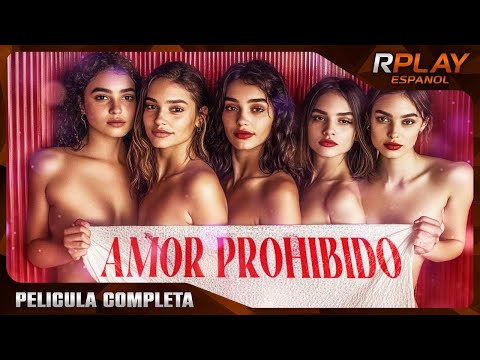 AMOR PROHIBIDO | DRAMA | RPLAY PELICULA COMPLETA EN ESPANOL