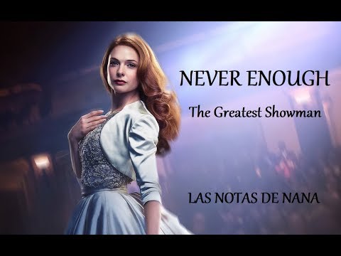 Notas de la Canción "Never Enough" | The Greatest Showman