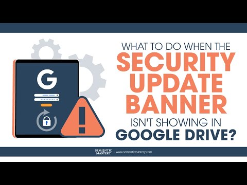 What To Do When The Security Update Banner Isn't Showing In Google Drive?