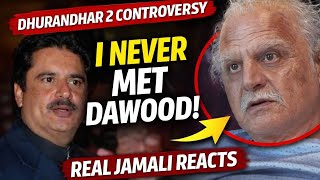 Dhurandhar 2 Controversy 🔥 Real Jamali BREAKS Silence | “I Never Met Dawood” Full Story Explained