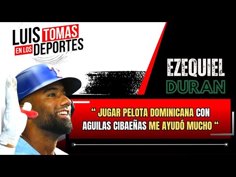 Ezequiel Duran “ Jugar Pelota Dominicana Con Aguilas Cibaeñas me Ayudó “ Mucho “