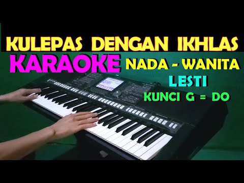 LESTI – KULEPAS DENGAN IHKLAS | KARAOKE NADA WANITA || HD