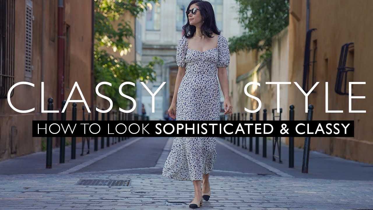 Sophisticated Style | How to Look Sophisticated & Classy