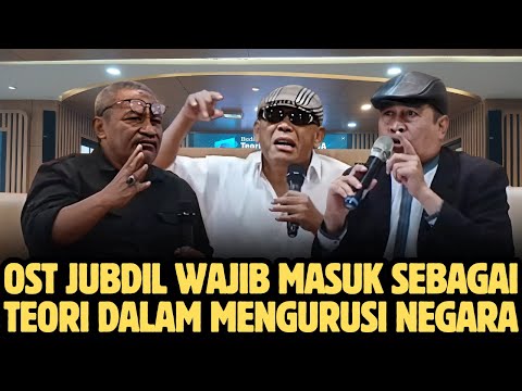 GEGER‼️🔥Tokoh-Tokoh Bicara Lantang: “OST JUBDIL Wajib Masuk Sebagai Teori Dalam Mengurusi NEGARA???