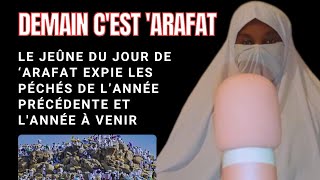 Le merite du jeûne du jour de 'Arafat, ne rate pas ce jour!