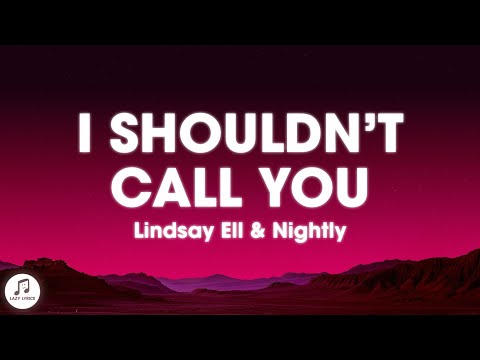 Lindsay Ell, Nightly - I shouldn’t call you (Lyrics)