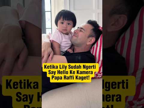 BIKIN RAFFI KAGUM! LILY UDAH BISA SAY HELLO KE KAMERA #raffinagita #babylily