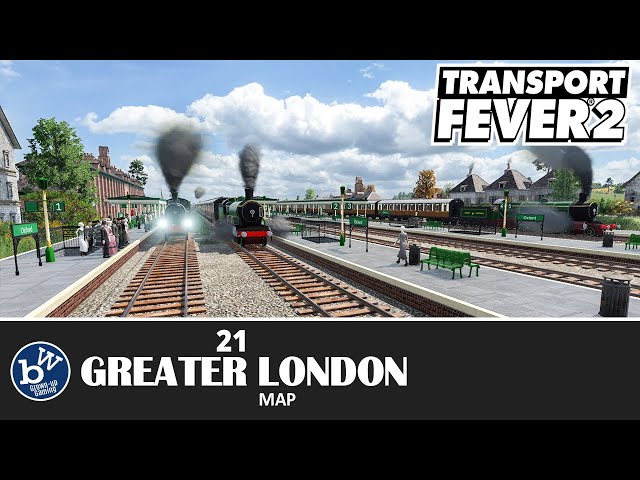 Oxford / London via Rading* #21 - The Greater London map - Transport Fever 2 play through