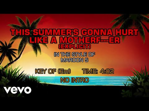 Maroon 5 – This Summer’s Gonna Hurt like a Motherf—er (explicit) (Karaoke)