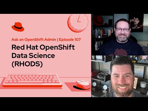 Ask an OpenShift Admin (Ep 107) | Red Hat OpenShift Data Science