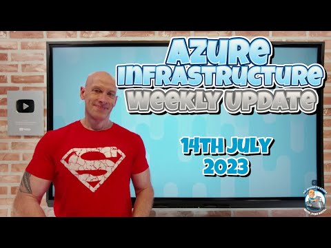 Azure Infrastructure Weekly Update - 14th July 2023