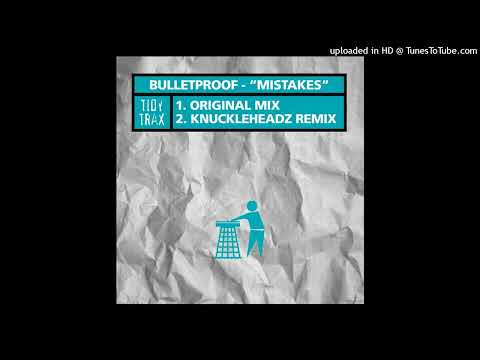 Bulletproof - Mistakes (Original Mix)