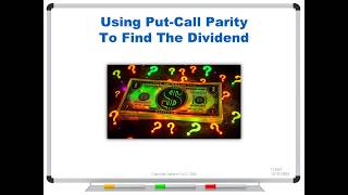 Using Put-Call Parity To Find The Dividend