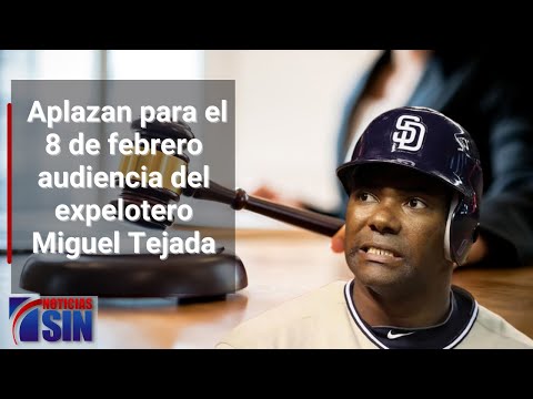 Aplazan audiencia del expelotero Miguel Tejada