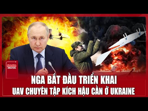 Toàn cảnh quốc tế 19/11: Nga bắt đầu triển khai UAV chuyên tập kích hậu cần ở Ukraine