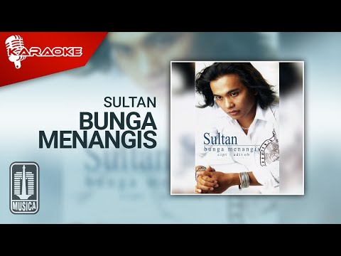 Sultan – Bunga Menangis (Official Karaoke Video)
