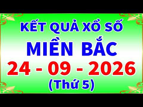Xổ <strong>số</strong> miền <strong>bắc</strong> hôm nay thứ 5 ngày 24/9/2026 - KQXS Hà Nội - XS Miền <strong>Bắc</strong> - XSMB - KQXSMB - XSHN